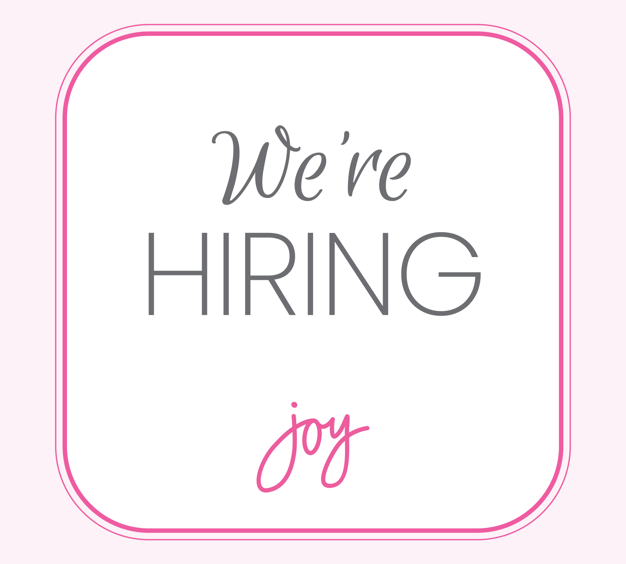 New Location and Job Openings! - Joy