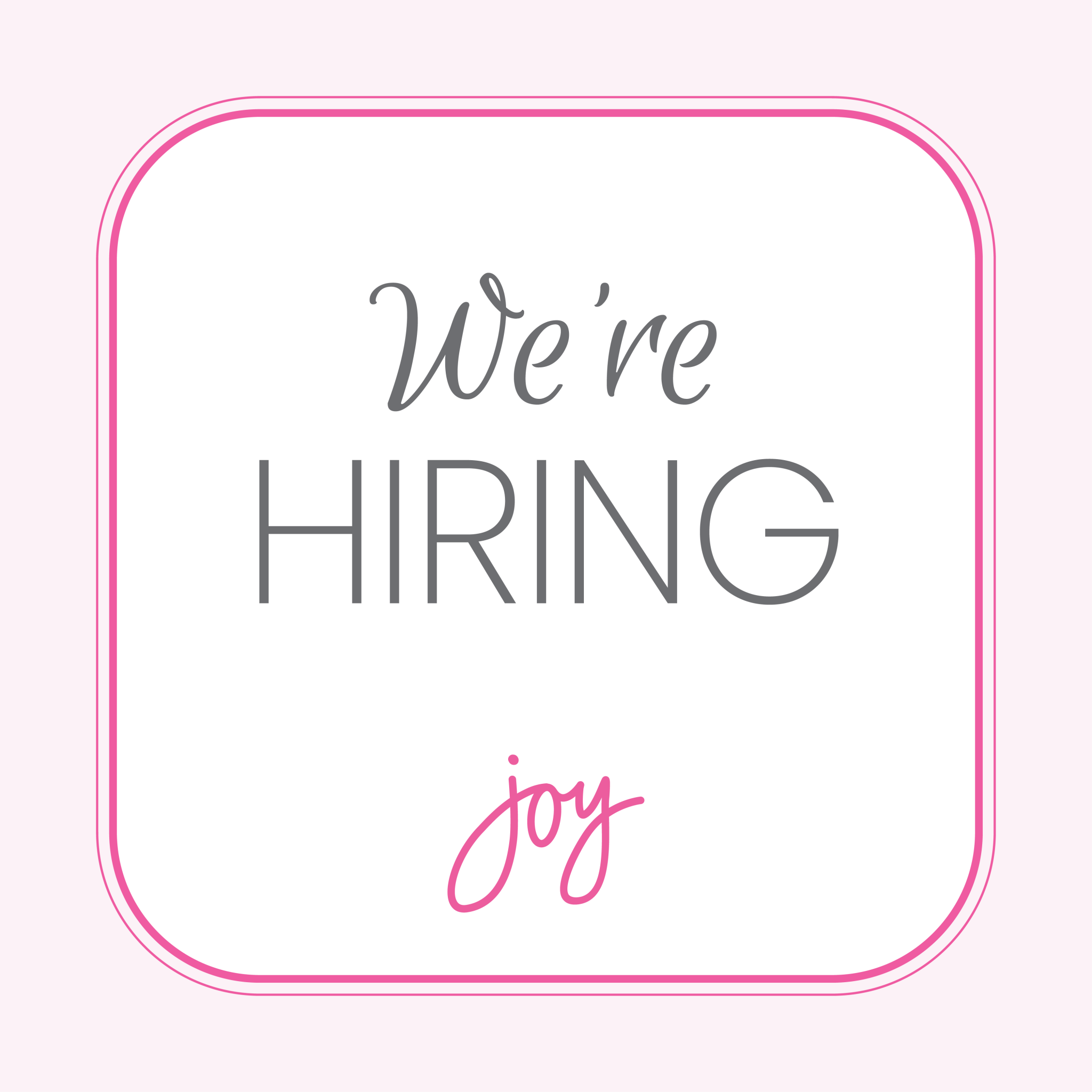 New Location and Job Openings! - Joy