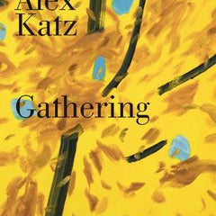 Alex Katz: Gathering - Joy