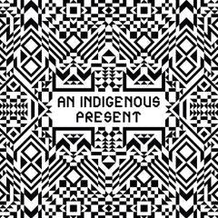 An Indigenous Present - Joy