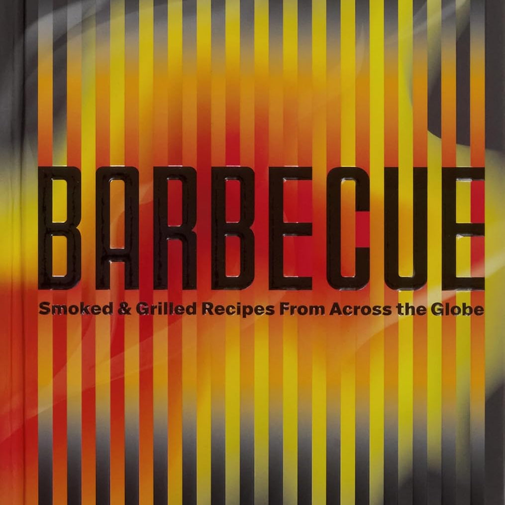 Barbecue: Smoked & Grilled Recipes From Across the Globe - Hugh Mangum with Shana Liebman Price - Joy
