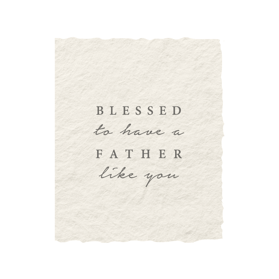 Blessed to Have a Father Like You | Father's Day Card - Joy Gift Shoppe