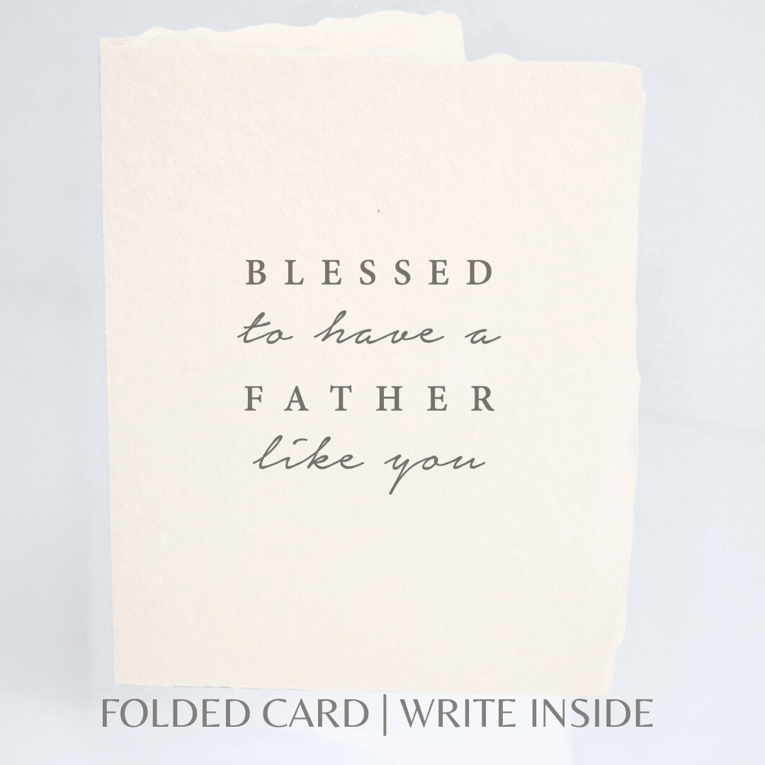 Blessed to Have a Father Like You | Father's Day Card - Joy Gift Shoppe