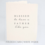 Blessed to Have a Father Like You | Father's Day Card - Joy Gift Shoppe