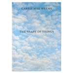Carrie Mae Weems: The Shape of Things - Joy Gift Shoppe