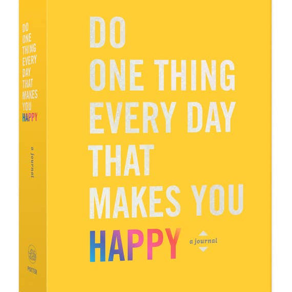Do One Thing Every Day That Makes You Happy - Joy Gift Shoppe