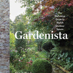 Gardenista - The Definitive Guide to Stylish Outdoor Spaces - Joy