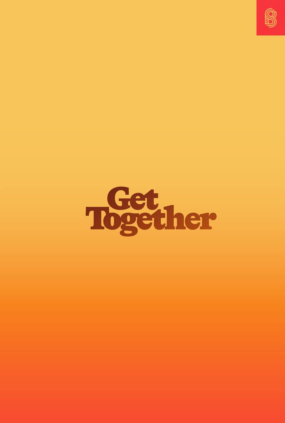 Get Together: How to Build a Community With Your People - Joy