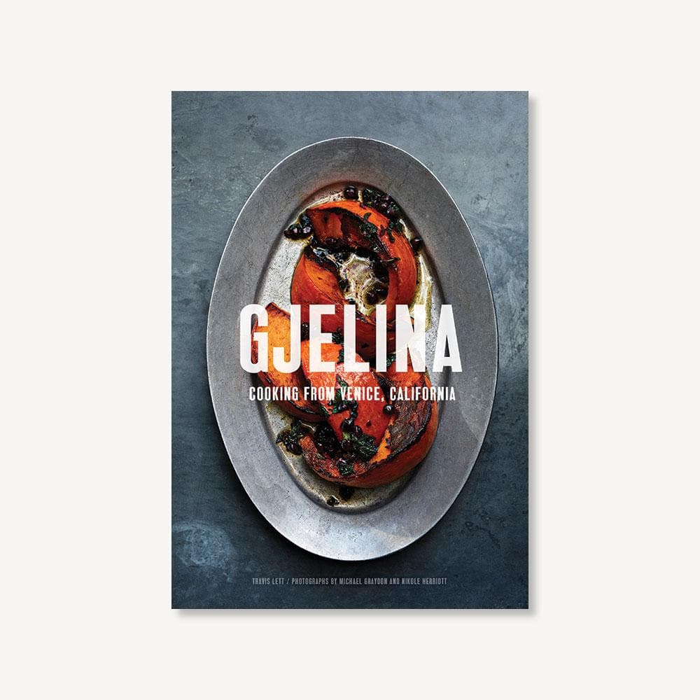 Gjelina - Cooking from Venice, California - Joy
