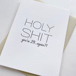 Holy Shit 29 Again - Letterpress Birthday Greeting Card - Joy