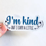I’m Kind But I Cuss a Little Sticker - Joy