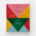 Love How You Live: Adventures in Interior Design - Joy Gift Shoppe