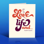 LOVE of my LIFE and PAIN IN MY ASS! Love Card - Joy Gift Shoppe