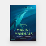 Mysteries of Marine Mammals: An Illustrated Guide to Whales, Dolphins, and Porpoises - Joy