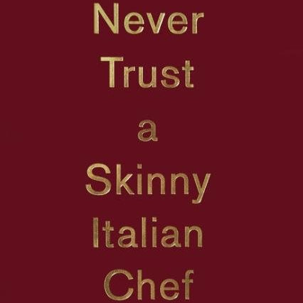 Never Trust A Skinny Italian Chef - Massimo Bottura - Joy