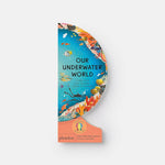 Our Underwater World: A First Dive into Oceans, Lakes, and Rivers - Joy