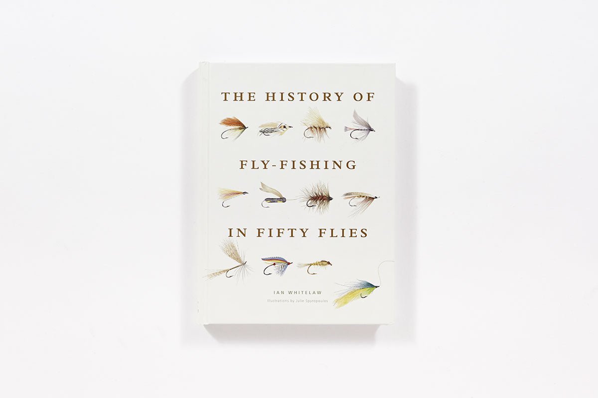The History of Fly Fishing in Fifty Flies - Joy