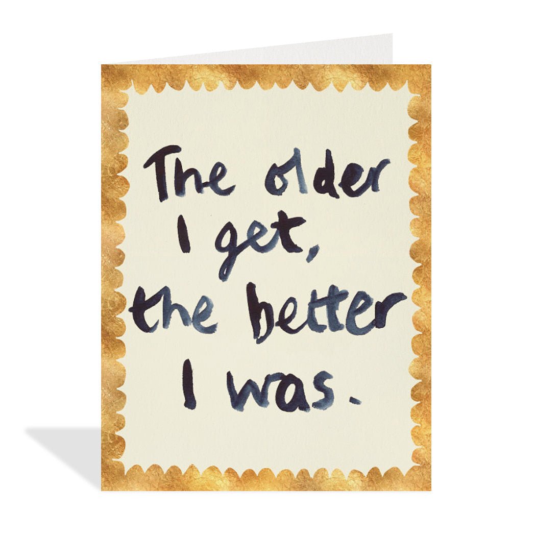 The Older I Get - Joy Gift Shoppe