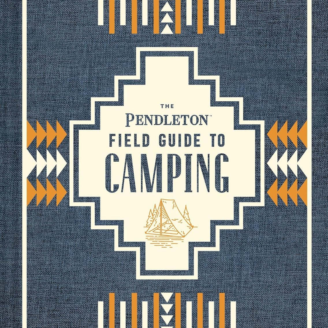 The Pendleton Field Guide to Camping - Joy