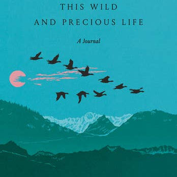 This Wild And Precious Life - Joy Gift Shoppe