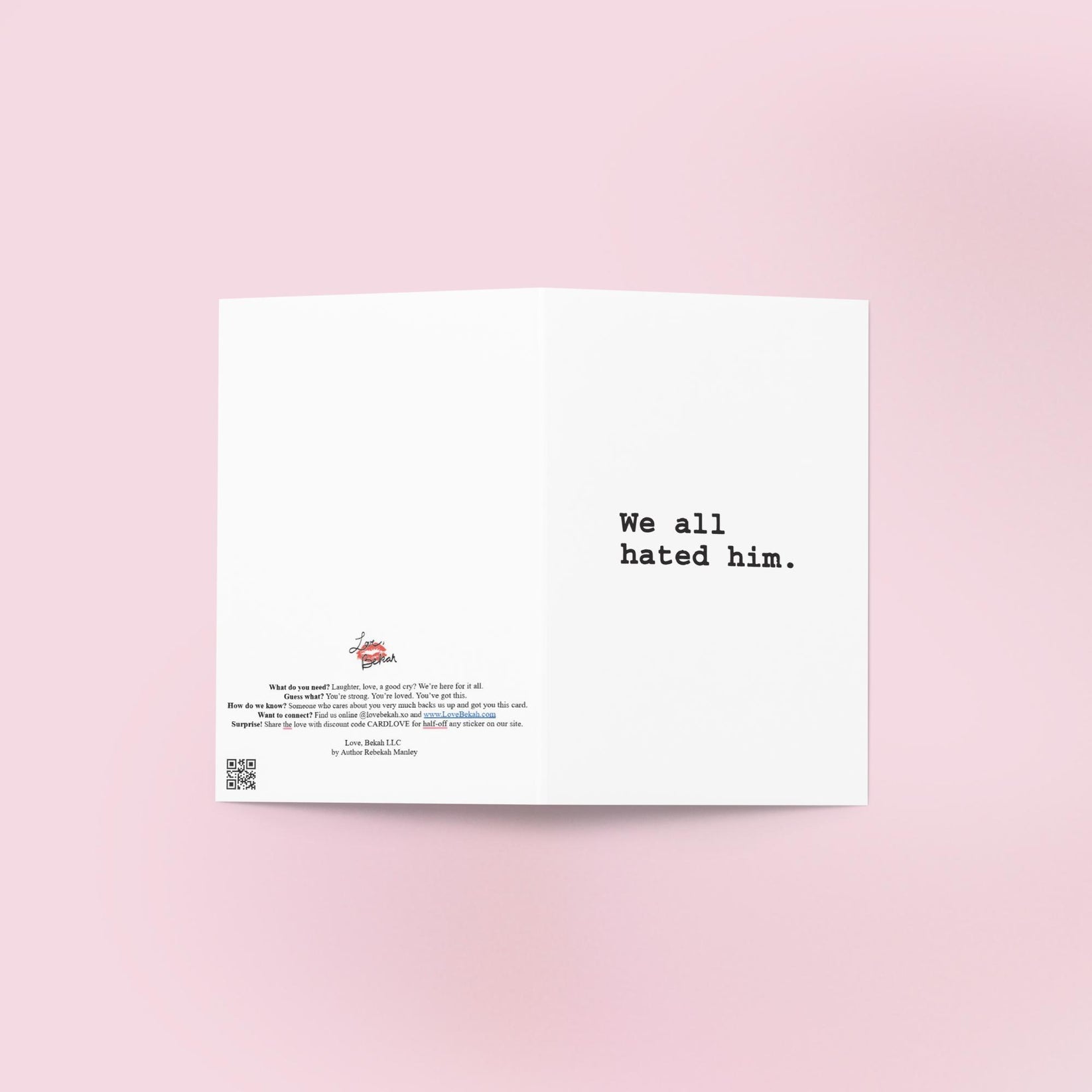 We All Hated Him Greeting Card - Joy Gift Shoppe