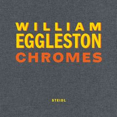 William Eggleston: Chromes - Joy