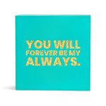 You Will Forever be My Always - Joy