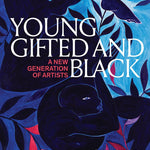 Young, Gifted and Black: A New Generation of Artists - Joy Gift Shoppe